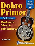 Dobro Primer Book For Beginners Deluxe Edition with Video & Audio Access (English Edition)