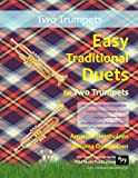 Easy Traditional Duets for Two Trumpets: 32 traditional melodies from around the world arranged especially for two beginner trumpet players.