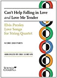 Elvis Presley - Love Songs for String Quartet: Can't Help Falling in Love and Love Me Tender, Score and Parts