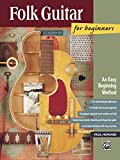 Folk Guitar for Beginners: Learn How to Play Folk Guitar with this Easy Beginning Method (National Guitar Workshop Arts Series) ...