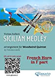 French Horn in F part: "Sicilian Medley" for Woodwind Quintet: popular songs (Sicilian Medley for Woodwind Quintet Book 4) (English ...