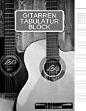 GItarren Tabulatur Block: Guitar Tab Block - Heft für Gitarre als TAB-Block für eigene Notizen, Noten-Block-Alternative für Gitarren-Notation