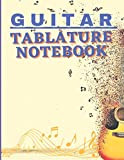 Guitar Tablature Notebook: 6 string guitar 102 blank pages | Blank Musical Notebook For Composing Guitar Music | For Musicians, ...
