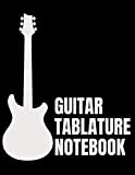 Guitar Tablature Notebook: Sheet Music for Guitar / Guitar Sheet Music Book / Guitar Tab Notebook / Guitar Tablature Manuscript ...