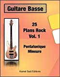 Guitare Basse 25 Plans Rock Vol. 1 (French Edition)
