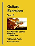 Guitare Exercices Vol. 6: Les Accords Barrés Forme E (French Edition)