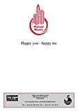 Happy You - Happy Me: as performed by Renate und Werner Leismann, Single Songbook (German Edition)