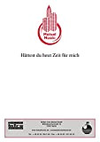Hättest du heut Zeit für mich: as performed by G.G. Anderson, Single Songbook (German Edition)