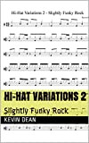 Hi-hat Variations 2: Slightly Funky Rock (Drum Shorts) (English Edition)