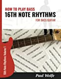 How To Play Bass - 16th Note Rhythms For Bass Guitar: Volume 1