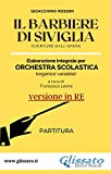 Il Barbiere di Siviglia - elaborazione facilitata per orchestra scolastica (Partitura in Re): overture dall'opera
