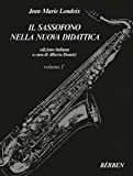 Il sassofono nella nuova didattica. Volume 1 + tavola delle posizioni. Edizione italiana a cura di Alberto Domizi. Ristampa 2020