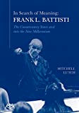 In Search of Meaning - Frank L. Battisti: The Conservatory Years and into the New Millenium (English Edition)