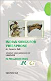 INDIAN SONGS FOR VIBRAPHONE: 10 INDIAN SONGS ARRANGED FOR VIBRAPHONE (English Edition)