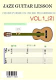INTRODUCTION JAZZ GUITAR CHORD PROGRESSION VOL.1-(2) (JAZZ GUITAR CHORD FORMS ON CHORD PROGRESSION Book 9) (English Edition)