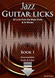 Jazz Guitar Licks: 25 Licks from the Major Scale & its Modes with Audio & Video (Jazz Guitar Licks Series ...