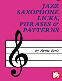 Jazz Saxophone Licks, Phrases & Patterns