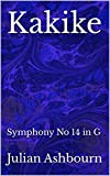 Kakike: Symphony No 14 in G (Music Manuscripts Book 45) (English Edition)