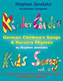 Kinderlieder Songbook - German Children's Songs & Nursery Rhymes - Kids Songs, Vol. 2: Das Liederbuch mit allen Texten, Noten ...