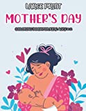 Large Print Mother's Day Coloring Book For Kids Ages 8-12: Mother's Day Gifts For Kids Ages 8+ To Build The ...