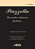 Las cuatro estaciones porteñas: Pentagramas para guitarra fidedignos a estas obras clásicas fundamentales del tango (PIAZZOLLA ASTOR - PARTITURAS COLECCION ...