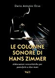 Le colonne sonore di Hans Zimmer. Elaborazioni concertistiche per pianoforte a due mani (Vol. 1)