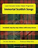 Learn Acoustic Guitar, Classic Fingerstyle: Immortal Scottish Songs (English Edition)