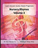 Learn Acoustic Guitar, Classic Fingerstyle: Nursery Rhymes Volume 3 (English Edition)