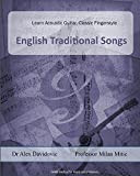 Learn Acoustic Guitar, Classic Fingerstyle: Traditional English Songs (English Edition)