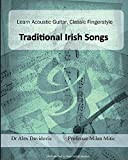 Learn Acoustic Guitar, Classic Fingerstyle: Traditional Irish Songs (Learn Acoustic Gutar, Classic Fingerstyle Book 5) (English Edition)