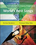 Learn Acoustic Guitar, Classic Fingerstyle: World's Best Songs (English Edition)