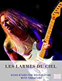 Les Larmes du Ciel: Echo-Etude for Solo-Guitar with Tablature (English Edition)