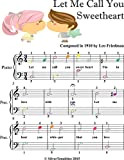 Let Me Call You Sweetheart Easiest Piano Sheet Music with Colored Notes (English Edition)