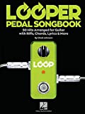 Looper Pedal Songbook: 50 Hits Arranged for Guitar with Riffs, Chords, Lyrics & More (English Edition)