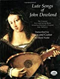 Lute Songs of John Dowland: The Original First and Second Books Including Dowland's Original Lute Tablature [Lingua inglese]