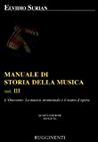Manuale di storia della musica. L'Ottocento: la musica strumentale e il teatro dell'opera (Vol. 3)