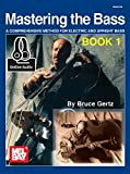Mastering the Bass Book 1: A Comprehensive Method for Electric and Upright Bass (English Edition)