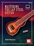 Mastering the Lap Steel Guitar (English Edition)
