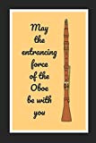 May The Entrancing Force Of The Oboe Be With You: Themed Novelty Lined Notebook / Journal To Write In Perfect ...