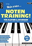 Mein erstes Notentraining für Klavier & Keyboard! Der leichte Weg Noten zu lernen für Kinder ab 8 Jahren & Erwachsene. ...