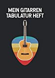 Mein Gitarren Tabulator Heft: A Gitarren Notizbuch für Musiker | Tabulaturen Tab Heft mit leeren Tabulaturlinien und Akkorddiagrammen | DIN ...