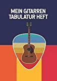 Mein Gitarren Tabulator Heft: Gitarren Notizbuch für Musiker | Tabulaturen Tab Heft mit leeren Tabulaturlinien und Akkorddiagrammen | DIN A4 ...