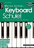 Meine dritte Keyboardschule! Der leichte Weg zum fortgeschrittenen Keyboardspiel für Kinder ab 9 Jahren, Jugendliche & Erwachsene (inkl. Download). Lehrbuch. ...