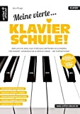 Meine vierte Klavierschule! Der leichte Weg zum fortgeschrittenen Klavierspiel für Kinder, Jugendliche & Erwachsene - die Fortsetzung! Lehrbuch für Piano. ...