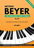 Metodo Beyer con Spiegazioni e Video Tutorial: Volume 1 (Edizione 2022) (Metodo Beyer 2022 Completo)