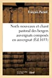 Noëls nouveaux et chant pastoral des bergers auvergnats composés en auvergnat (Éd.1653)
