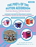 NURSERY RHYMES & CHILDREN'S SONGS: THE COMPACT SEVEN BUTTON ACCORDION BOOK (THE PHD'S OF THE BUTTON ACCORDION) (English Edition)