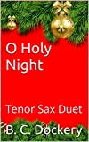 O Holy Night : Tenor Sax Duet (English Edition)