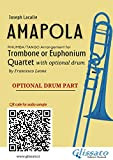 Optional Drum part of "Amapola" for Trombone or Euphonium Quartet: Tango/Rhumba (Amapola - Trombone/Euphonium Quartet Book 9) (English Edition)