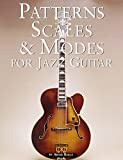 Patterns, Scales and Modes for Jazz Guitar